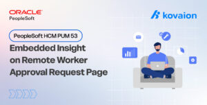 PeopleSoft HCM PUM 53 – Embedded Insight on Remote Worker Approval Request Page