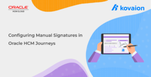 Configuring Manual Signatures in Oracle HCM Journeys