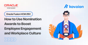 How to Use Nomination Awards in Oracle Fusion HCM 25C to Boost Employee Engagement and Workplace Culture